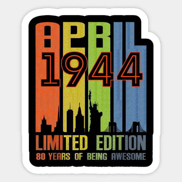 April 1944 80 Years Of Being Awesome Limited Edition Sticker by nakaahikithuy